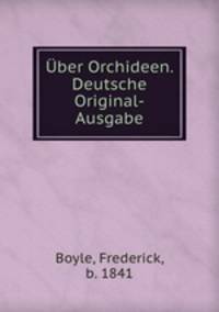 Uber Orchideen. Deutsche Original-Ausgabe
