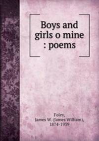 Boys and girls o mine : poems