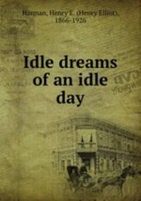 Idle dreams of an idle day