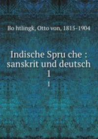 Indische Spruche : sanskrit und deutsch. 1