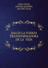 SALUD LA FUERZA TRANSFORMADORA DE LA VIDA