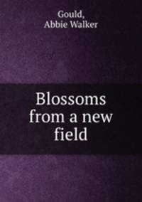 Blossoms from a new field