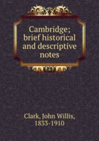 Cambridge; brief historical and descriptive notes