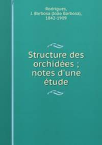Structure des orchidees ; notes d