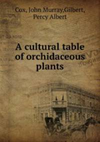 A cultural table of orchidaceous plants