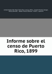 Informe sobre el censo de Puerto Rico, 1899