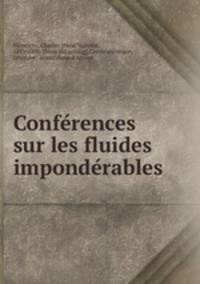 Confe?rences sur les fluides imponde?rables