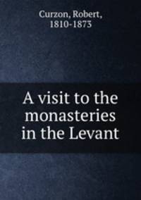 A visit to the monasteries in the Levant