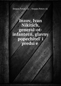 Inzov, Ivan Nikitich, general-ot-infanteri, glavny popechitel i predsie .