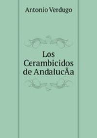 Los Cerambicidos de AndalucA­a
