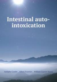 Intestinal auto-intoxication