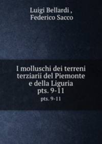 I molluschi dei terreni terziarii del Piemonte e della Liguria. pts. 9-11