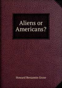 Aliens or Americans?