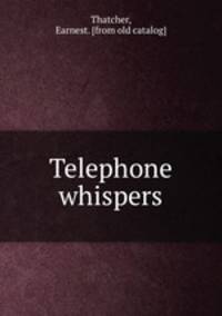 Telephone whispers