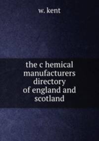 the c hemical manufacturers directory of england and scotland