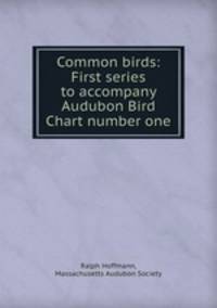 Common birds: First series to accompany Audubon Bird Chart number one