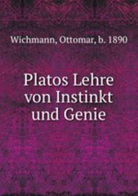 Platos Lehre von Instinkt und Genie