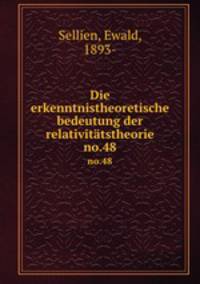 Die erkenntnistheoretische bedeutung der relativittstheorie. no.48