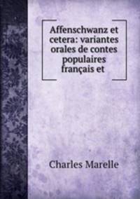 Affenschwanz et cetera: variantes orales de contes populaires francais et .