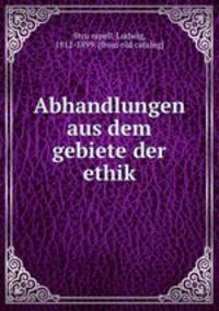 Abhandlungen aus dem gebiete der ethik