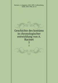 Geschichte des kostms in chronologischer entwicklung von A. Racinet. 5