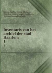 Inventaris van het archief der stad Haarlem. 1