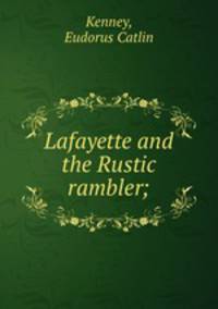 Lafayette and the Rustic rambler;