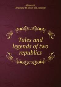 Tales and legends of two republics