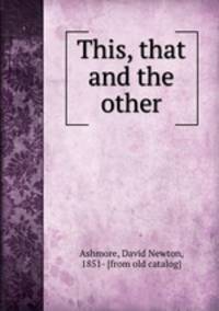 This, that and the other