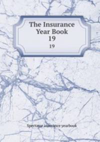 The Insurance Year Book. 19