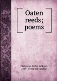 Oaten reeds; poems