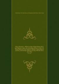 Navy directory : officers of the United States Navy and Marine Corps, also including officers of the U.S. Naval Reserve Force (active), Marine Corps Reserve (active), and foreign officers serving with the Navy. Oct 1934