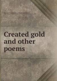 Created gold and other poems