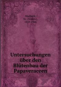 Untersuchungen ber den Bltenbau der Papaveraceen