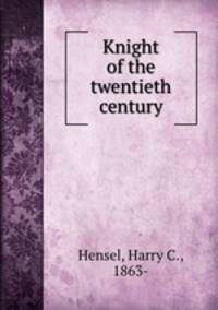 Knight of the twentieth century
