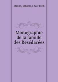 Monographie de la famille des Resedacees