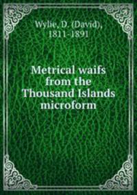 Metrical waifs from the Thousand Islands microform