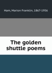 The golden shuttle poems