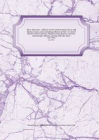 Navy directory : officers of the United States Navy and Marine Corps, also including officers of the U.S. Naval Reserve Force (active), Marine Corps Reserve (active), and foreign officers serving with the Navy. Oct 1932