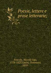 Poesie, lettere e prose letterarie;