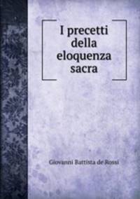I precetti della eloquenza sacra