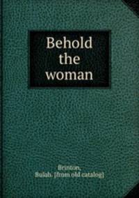 Behold the woman