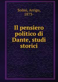 Il pensiero politico di Dante, studi storici