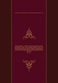 Navy directory : officers of the United States Navy and Marine Corps, also including officers of the U.S. Naval Reserve Force (active), Marine Corps Reserve (active), and foreign officers serving with the Navy. Apr 1927