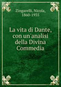 La vita di Dante, con un