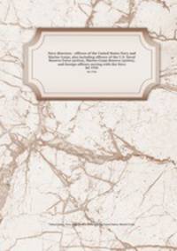 Navy directory : officers of the United States Navy and Marine Corps, also including officers of the U.S. Naval Reserve Force (active), Marine Corps Reserve (active), and foreign officers serving with the Navy. Jul 1926