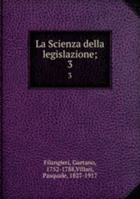La Scienza della legislazione;. 3