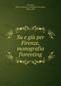 Su e giu per Firenze, monografia fiorenting