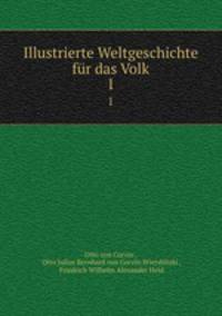 Illustrierte Weltgeschichte fr das Volk. 1