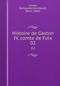Histoire de Gaston IV, comte de Foix. 02